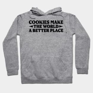 Cookies Make The World A Better Place v2 Hoodie